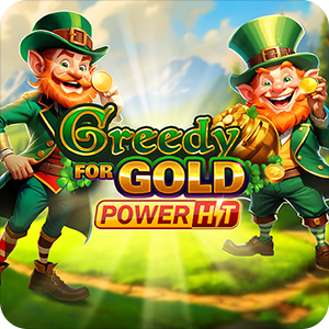 GREEDY FOR GOLD POWER HIT