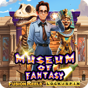 MUSEUM OF FANTASY FUSION REELS