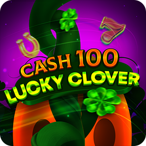 CASH 100 LUCKY CLOVER