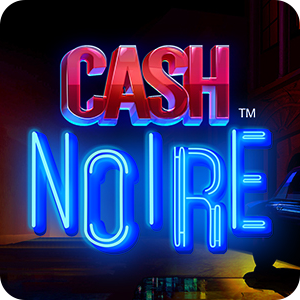CASH NOIRE