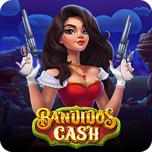 BANDIDOS CASH